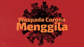 INFOGRAFIS: Waspada Corona Menggila