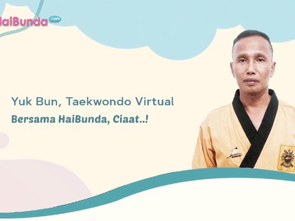 Yuk Bun, Taekwondo Virtual Bersama HaiBunda, Ciaat..!