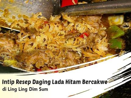 Intip Resep Daging Lada Hitam Bercakwe di Ling Ling Dim Sum