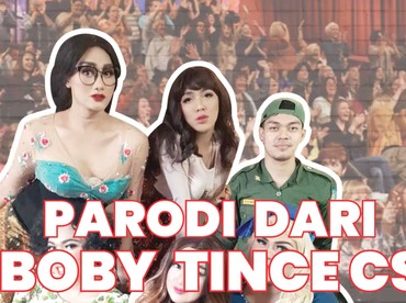 Kocaknya Boby Tince CS Parodikan Nassar hingga Ivan Gunawan