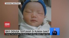 VIDEO: Bayi Diduga Tertukar di Rumah Sakit