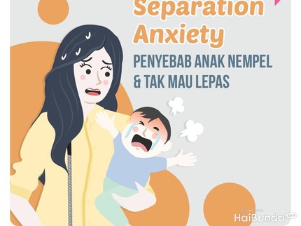 Separation Anxiety, Penyebab Anak Nempel & Tak Mau Lepas