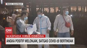 VIDEO: Angka Positif Melonjak, Satgas Covid-19 Bertindak