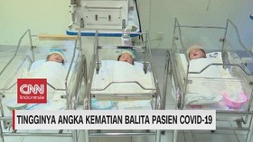 VIDEO: Tingginya Angka Kematian Balita Pasien Covid-19