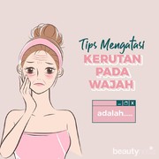 Tips Mengatasi Kerutan di Wajah