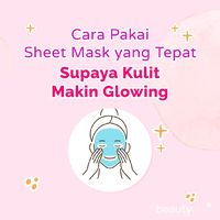 5 Sheet Mask Terbaru Yang Bikin Kulit Lembab Dan Glowing Bak Cewek Korea