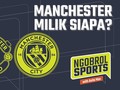 NGOBROL SPORTS: Manchester Milik Siapa?