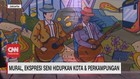 VIDEO: Mural, Ekspresi Seni Hidupkan Kota & Perkampungan