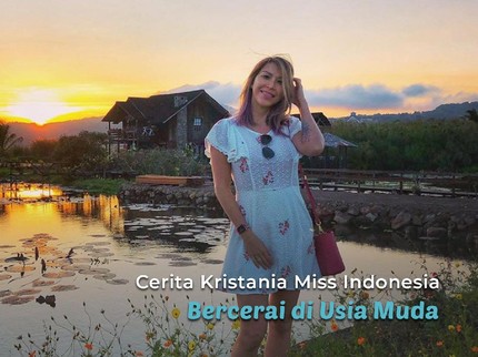 Cerita Kristania Miss Indonesia Bercerai di Usia Muda