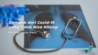 Dampak Dari Covid-19 Yang Tidak Bisa Hilang: Masalah Pada Paru