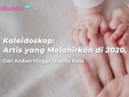Kaleidoskop: Artis yang Melahirkan di 2020, Dari Andien Hingga Shandy Aulia