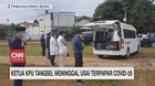 VIDEO: Ketua KPU Tangsel Meninggal Usai Terpapar Covid-19