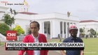 VIDEO: Presiden Jokowi: Hukum Harus Ditegakkan