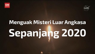 VIDEO: Menguak Misteri Luar Angkasa Sepanjang 2020
