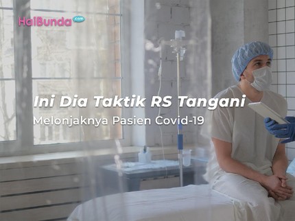 Ini Dia Taktik RS Tangani Melonjaknya Pasien Covid-19