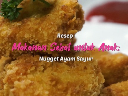 Resep Makanan Sehat untuk Anak; Nugget Ayam Sayur