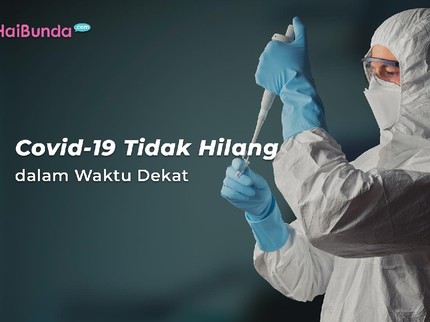Covid-19 Tidak Hilang dalam Waktu Dekat
