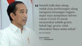 CELOTEH: Jokowi Gratiskan Vaksin Corona Sepenuhnya Presiden RI Jokowi memutuskan vaksin corona gratis sepenuhnya usai polemik yang terjadi di masyarakat mengenai vaksinasi mandiri atau berbayar.