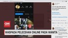VIDEO: Waspada Pelecehan Online Pada Wanita