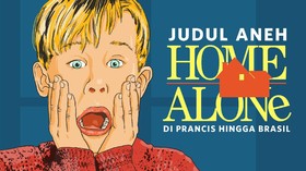 INFOGRAFIS: Judul Aneh Home Alone versi Prancis hingga Brasil