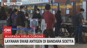 VIDEO: Layanan Swab Antigen di Bandara Soetta