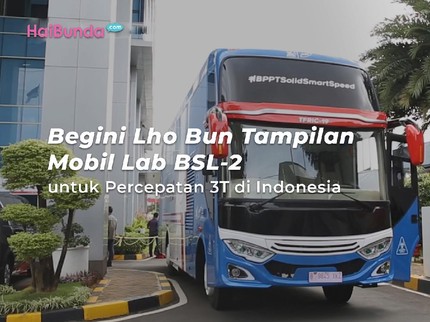 Begini Lho Bun Tampilan Mobil Lab BSL-2 untuk Percepatan 3T di Indonesia