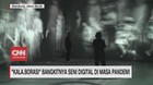 VIDEO: Kalaborasi Bangkitnya Seni Digital di Masa Pandemi