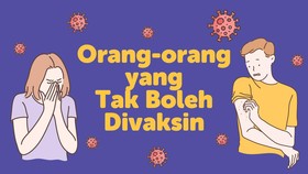 INFOGRAFIS: Orang-orang Yang Tak Boleh Divaksin