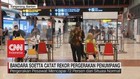 VIDEO: Bandara Soetta Catat Rekor Pergerakan Penumpang