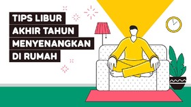 VIDEO: Tips Libur Akhir Tahun Menyenangkan di Rumah