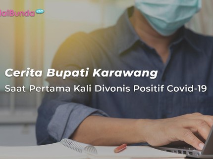 Cerita Bupati Karawang Saat Pertama Kali Divonis Positif Covid-19