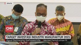 VIDEO: Target Investasi Industri Manufaktur 2021