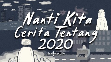 Nanti Kita Cerita tentang 2020