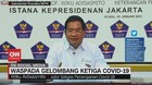 VIDEO: Waspada Gelombang Ketiga Covid-19