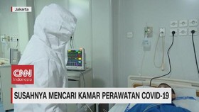 VIDEO: Susahnya Mencari Kamar Perawatan Covid-19