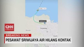 VIDEO: Pesawat Sriwijaya Air Hilang Kontak