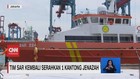 VIDEO: Tim SAR Kembali Serahkan 1 Kantong Jenazah