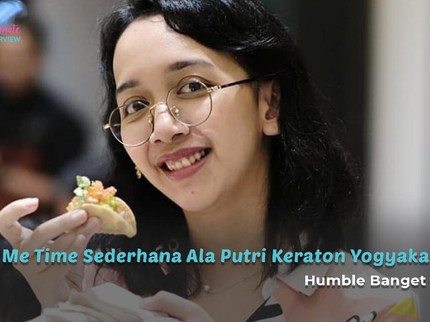 Me Time Sederhana Ala Putri Keraton Yogyakarta, Humble Banget Bun