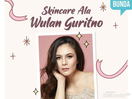 Skincare ala Wulan Guritno