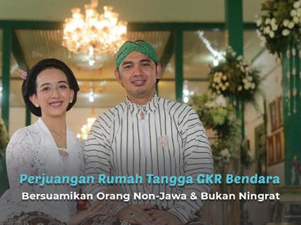 Perjuangan Rumah Tangga GKR Bendara Bersuamikan Orang Non-Jawa & Bukan Ningrat