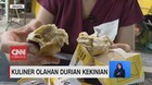 VIDEO: Kuliner Olahan Durian Kekinian