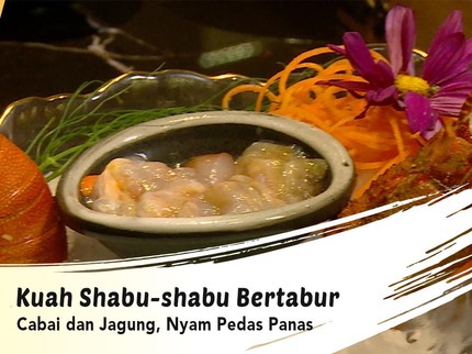 Kuah Shabu-shabu Bertabur Cabai dan Jagung, Nyam Pedas Panas