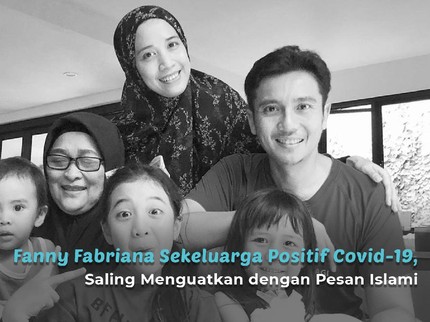 Fanny Fabriana Sekeluarga Positif COVID-19, Saling Menguatkan dengan Pesan Islami