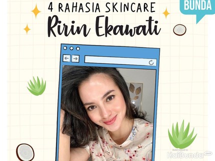 4 Rahasia Skincare Ririn Ekawati