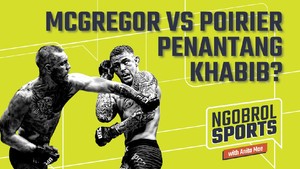 NGOBROL SPORTS: McGregor vs Poirier Penantang Khabib?