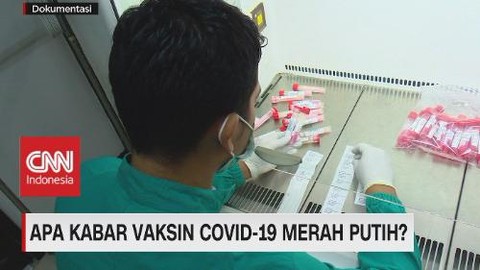 VIDEO: Perkembangan Vaksin Covid-19 Merah Putih