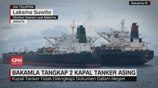 VIDEO: Bakamla Tangkap Dua Kapal Tanker Asing