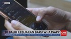 VIDEO: Di Balik Kebijakan Baru Whatsapp