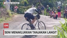 VIDEO: Seni Menaklukkan Tanjakan Langit