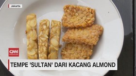 VIDEO: Tempe 'Sultan' Dari Kacang Almond